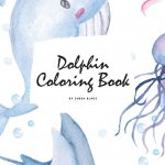 Dolphin Coloring Book for Children (8.5x8.5 Coloring Book / Activity Book)