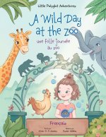 Wild Day at the Zoo / Une Folle Journee Au Zoo - French Edition