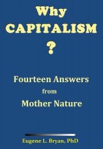 Why Capitalism? Fourteen Answers from Mother Nature