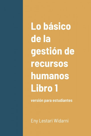 Lo basico de la gestion de recursos humanos Libro 1