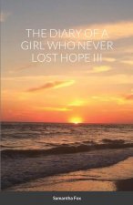 Diary of a Girl Who Never Lost Hope III