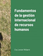 Fundamentos de la gestion internacional de recursos humanos