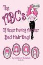 ABC's of Never Having Another Bad Hair Day