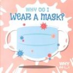 Why Do I Wear a Mask?