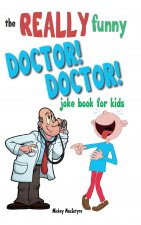 Really Funny Doctor! Doctor! Joke Book For Kids