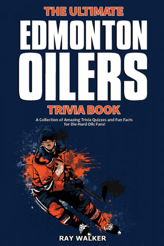 Ultimate Edmonton Oilers Trivia Book
