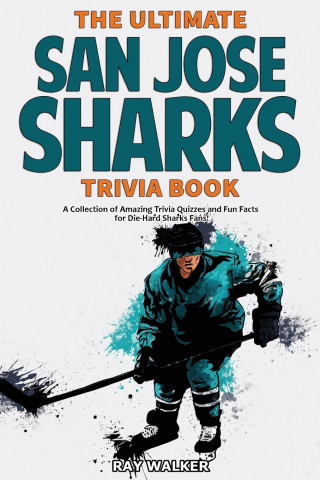 Ultimate San Jose Sharks Trivia Book