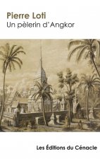 Un p?lerin d'Angkor (édition de référence)