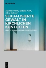 Sexualisierte Gewalt in Kirchlichen Kontexten Sexual Violence in the Context of the Church