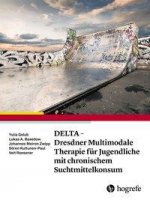 DELTA - Dresdner Multimodale Therapie für Jugendliche mit chronischem Suchtmittelkonsum