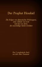 Prophet Hesekiel, das 3. prophetische Buch aus dem Alten Testament der BIbel