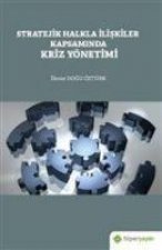 Stratejik Halkla Iliskiler Kapsaminda Kriz Yönetimi