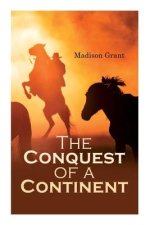 Conquest of a Continent; or, The Expansion of Races in America
