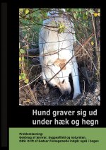 Hund graver sig ud under Haek og Hegn