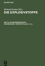 Nitrosprengstoffe (Pikrinsaure, Trinitrotoluol U. A.)