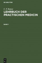 C. F. Kunze: Lehrbuch Der Practischen Medicin. Band 1
