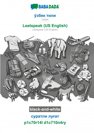 BABADADA black-and-white, Uzbek (in cyrillic script) - Leetspeak (US English), visual dictionary (in cyrillic script) - p1c70r14l d1c710n4ry