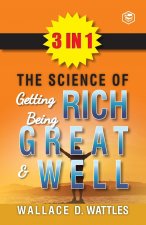 Science Of Getting Rich, The Science Of Being Great & The Science Of Being Well (3In1)