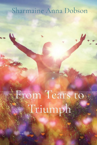 From Tears to Triumph