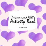 Unicorns and ABC's Activity Book for Children (8.5x8.5 Coloring Book / Activity Book)
