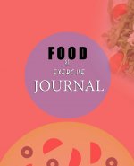 Food and Exercise Journal for Healthy Living - Food Journal for Weight Lose and Health - 90 Day Meal and Activity Tracker - Activity Journal with Dail
