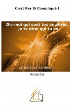 Dis-moi qui sont tes anc?tres, je te dirai qui tu es !