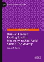 Barra and Zaman: Reading Egyptian Modernity in Shadi Abdel Salam's The Mummy