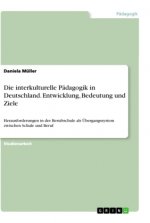 Die interkulturelle Pädagogik in Deutschland. Entwicklung, Bedeutung und Ziele