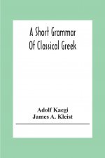 Short Grammar Of Classical Greek