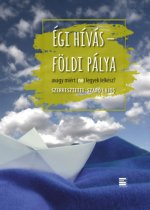 Égi hívás - földi pálya