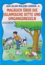 Malbuch über die Islamische Sitte und Umgangsregeln - Den Islam malend lernen 4