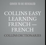 Collins Easy Learning French -- French Pronunciation:: How to Speak Accurate French