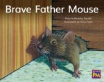 Brave Father Mouse: Leveled Reader Yellow Fiction Level 6 Grade 1