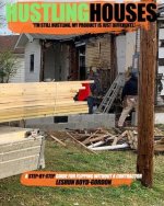 Hustling Houses: A Step-By-Step Guide for Flipping Without a Contractor