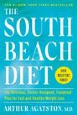 The South Beach Diet: The Delicious, Doctor-Designed, Foolproof Plan for Fast and Healthy Weight Loss