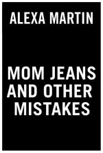 Mom Jeans And Other Mistakes