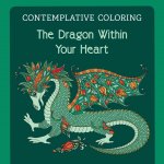 Dragon Within Your Heart (Contemplative Coloring)