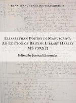 Elizabethan Poetry in Manuscript - An Edition of British Library Harley MS 7392(2)