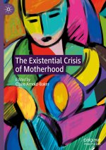 Existential Crisis of Motherhood