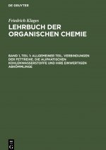 Allgemeiner Teil. Verbindungen Der Fettreihe. Die Aliphatischen Kohlenwasserstoffe Und Ihre Einwertigen Abkoemmlinge