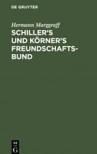 Schiller's Und Koerner's Freundschaftsbund