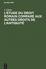 L'Etude Du Droit Romain Compare Aux Autres Droits de l'Antiquite