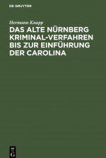 Alte Nurnberg Kriminal-Verfahren Bis Zur Einfuhrung Der Carolina