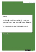 Merkmale und Unterschiede zwischen gesprochener und geschriebener Sprache