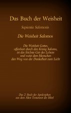 Buch der Weisheit, Sapientia Salomonis - Die Weisheit Salomos, das 2. Buch der Apokryphen aus der Bibel
