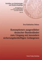 Konzeptionen ausgewahlter deutscher Bundeslander zum Umgang mit besonders sicherungsbedurftigen Gefangenen