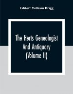 Herts Genealogist And Antiquary (Volume Ii)