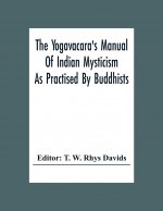 Yogavacara's Manual Of Indian Mysticism As Practised By Buddhists