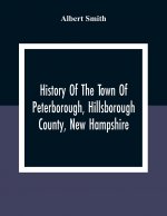 History Of The Town Of Peterborough, Hillsborough County, New Hampshire