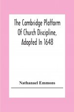 Cambridge Platform Of Church Discipline, Adopted In 1648